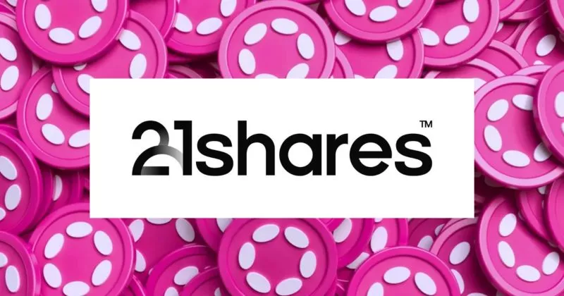 Polkadot Gains Wall Street Access as 21Shares Debuts First U.S. Spot ETF Tracking the Network